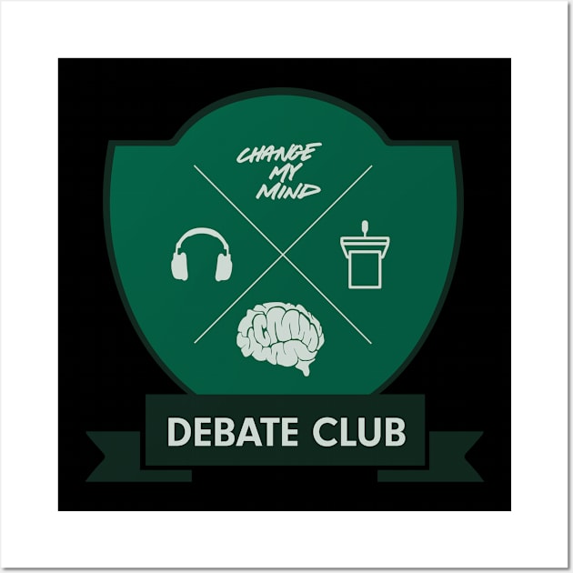 Change My Mind Debate Club (SLYTH colors) Wall Art by Change My Mind Podcast